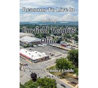 Reasons to Live in Garfield Heights, Ohio: A Funny, Blank Book, Gag Gift