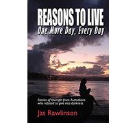 Reasons To Live One More Day, Every Day