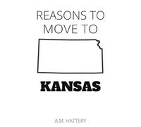 Reasons to Move to Kansas