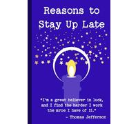 Reasons to Stay Up Late: A Motivational Goal Planner and Project Notebook for Entrepreneurs, Students, and Night Owls | The Perfect Productivity Journal