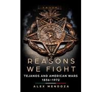 Reasons We Fight: Tejanos and American Wars, 1836-1972