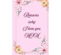 Reasons why I love mom: Give mom a special loving gift filled with memories