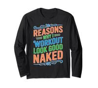 Reasons Why I Workout Look Good Naked Motivation au gymnase Manche Longue