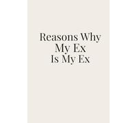Reasons Why My Ex Is My Ex: A Guided Lined Journal for Breakup Healing, Clarity, and Moving On