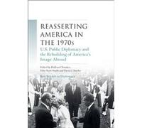 Reasserting America in the 1970s Hallvard Notaker, Giles Scott - Smith, David J Snyder (Auteur)