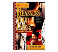 Reassess Your Chess Workbook: How To Master Chess Imbalances