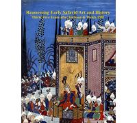 Reassessing Early Safavid Art and History, Thirty Five Years after Dickson & Welch 1981