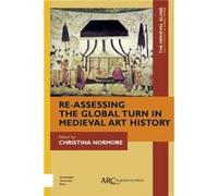 ReAssessing the Global Turn in Medieval Art History Inconnu (Auteur)