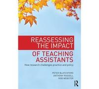 Reassessing the Impact of Teaching Assistants Peter Blatchford, Anthony Russell, Rob Webster (Auteur)