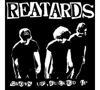 Reatards - Grown Fucked Up
