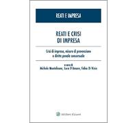 Reati e crisi di impresa. Crisi di impresa, misure di prevenzione e diritto penale concorsuale