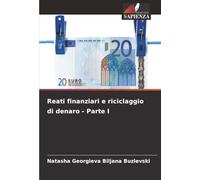 Reati finanziari e riciclaggio di denaro - Parte I