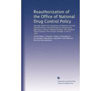 Reauthorization of the Office of National Drug Control Policy
