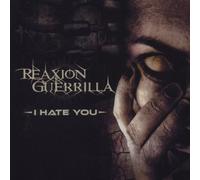 Reaxion Guerilla - I Hate You [Import]