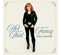 Reba McEntire - Not That Fancy