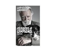 Rebarbe à Campagnol - Christian Combaz - Godefroy Jean-Cyrille Eds - broché - Roman