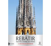 Rebâtir Notre-Dame de Paris Le livre officiel de la restauration - Mathieu Lours - Tallandier - relié - Beau livre