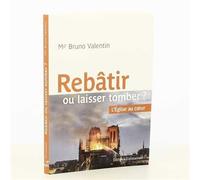 Rebâtir ou laisser tomber L’Église au coeur - Bruno Valentin - Emmanuel Eds De L' - broché - Essai