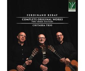 Rebay, Ferdinand : Intégrale de L’oeuvre pour 3 Guitares