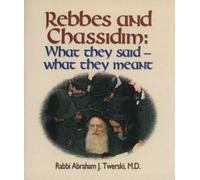Rebbes and Chassidim: What They Said - What They Meant