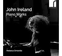 Rebeca Omordia (piano) - John Ireland: Piano Works [Import]