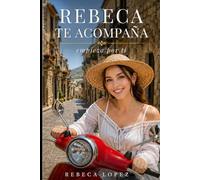 REBECA TE ACOMPAÑA | EMPIEZA POR TI: Reflexiones sobre el amor propio, soltar y sanar | Volumen 1 de la colección