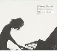 REBECCA CHAILLOT - Concerto N°1 11, Ballades 23 & OP. 47