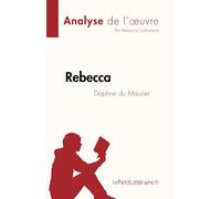 Rebecca de Daphne du Maurier (Analyse de l'œuvre): Résumé complet et analyse détaillée de l'œuvre