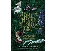 Rebecca E. Hirsch A Deathly Compendium of Poisonous Plants (Poche)