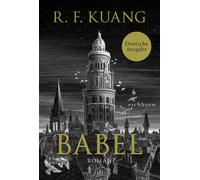Rebecca F. Kuan Babel: Roman - Der weltweite Bestseller über die Magie d (Relié)