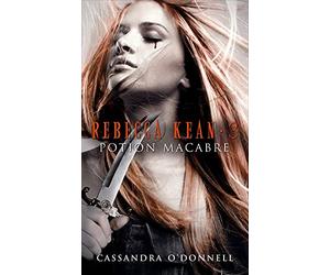 Rebecca Kean - Tome 3 : Potion macabre