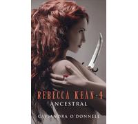 Rebecca Kean, Tome 4 : Ancestral