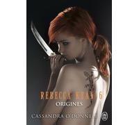 Rebecca Kean - Tome 6 - Origines
