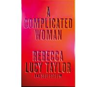 Rebecca Lucy Taylor - A Complicated Woman The hotly anticipated lite - G245z