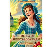 Rebecca of Sunnybrook Farm: Classic Tales in Rhyme