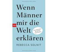 Rebecca Solnit Kathrin Razum Bettina Mün Wenn Männer mir die Welt erklär (Poche)