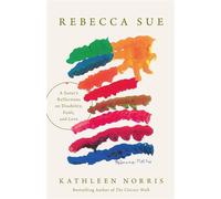 Rebecca Sue A Sister's Reflections on Disability, Faith, and Love - Kathleen Norris - IVP Formatio - ebook (ePub) - Livre