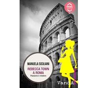 Rebecca Town a Roma: Passione e mistero