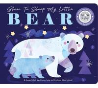 Rebecca Weerasekera Glow to Sleep My Little Bear (Libro de cartón)
