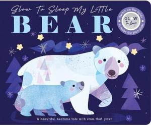 Rebecca Weerasekera Glow to Sleep My Little Bear (Libro de cartón)