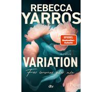 Rebecca Yarros Variation - Für immer oder nie: Roman Berührende Liebe (Poche)