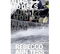 Rebecco Ann Tess Alpha ++ Models / rendered lives in global cities /anglais
