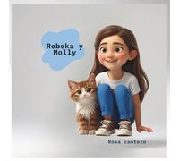 Rebeka y Molly: El valor del amor incondicional a una mascota