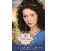 Rebekah A Novel by Jill Eileen Smith Smith, Jill Eileen (Auteur)