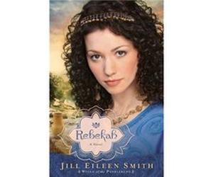 Rebekah A Novel by Jill Eileen Smith Smith, Jill Eileen (Auteur)