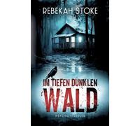 Rebekah Stoke Im tiefen dunklen Wald (Poche)