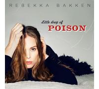 REBEKKA BAKKEN - LITTLE DROP OF POISON (LTD.DELUXE EDT.) CD NEUF