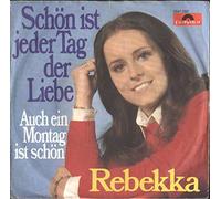 REBEKKA - Schön ist jeder Tag der Liebe / Auch ein Montag ist schön / 2041 392