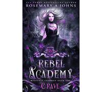 Rebel Academy: Crave: A Paranormal Academy Romance Series