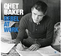 Baker Chet - Rebel at Work (1956-1959)